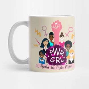 PWR GRL: Together we make more Mug
